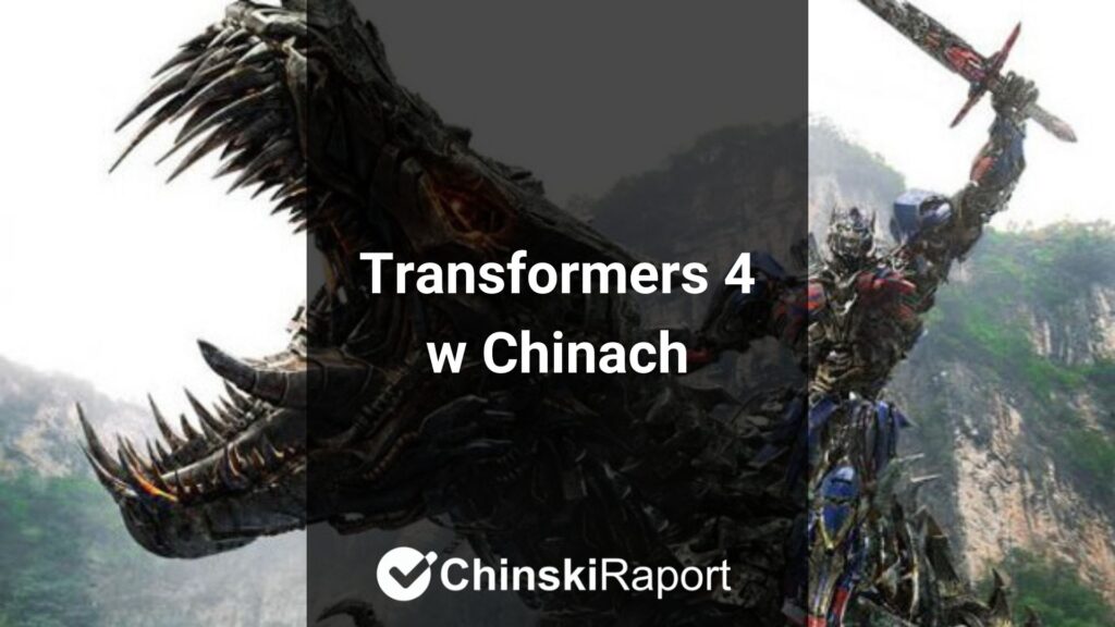 Transformers 4 w Chinach
