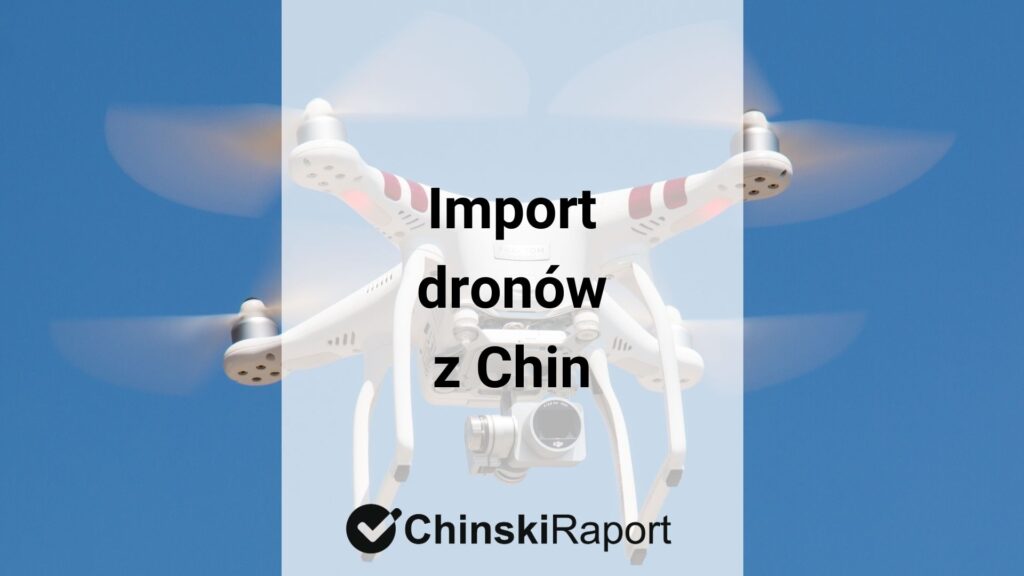 Import dronów z Chin
