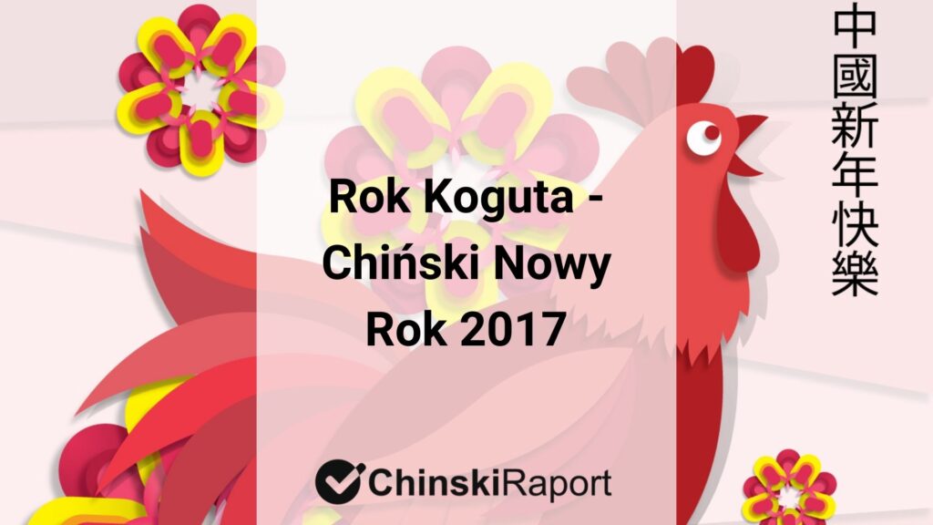 Rok Koguta - Chiński Nowy Rok 2017