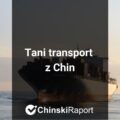 Tani transport z Chin