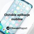 Chińskie aplikacje mobilne