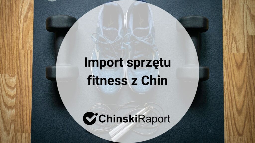 Import sprzętu fitness z Chin