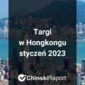 Targi w Hongkongu styczeń 2023